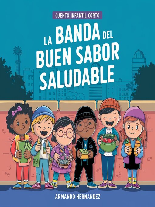 Title details for Cuento infantil La banda del buen sabor saludable by Armando Hernandez - Available